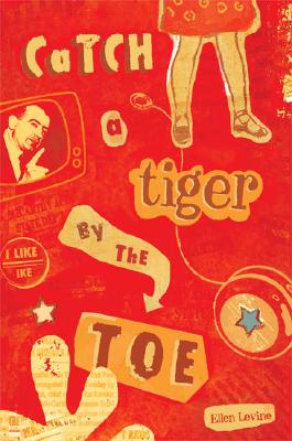 Catch a Tiger by the Toe - Levine, Ellen Levine
