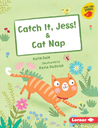 Catch It, Jess! & Cat Nap