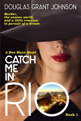 Catch Me In Rio - Book 1 - Johnson, Douglas Grant