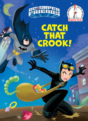Catch That Crook! (DC Super Friends) - Hitchcock, Laura