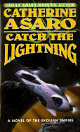 Catch the Lightning: A Novel of the Skolian Empire