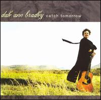 Catch Tomorrow - Dale Ann Bradley