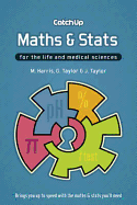 Catch Up Maths and Stats: For the Life and Medical Sciences - Harris, M., and Taylor, G., and Taylor, J.