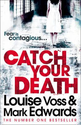 Catch Your Death - Edwards, Mark, and Voss, Louise