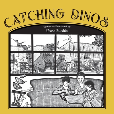 Catching Dinos - Bunkle, Uncle