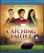 Catching Faith 2: The Homecoming [Blu-ray] - John K.D. Graham