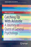 Catching Up with Aristotle: A Journey in Quest of General Psychology