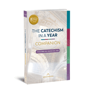 Catechism in a Year Companion: Volume III