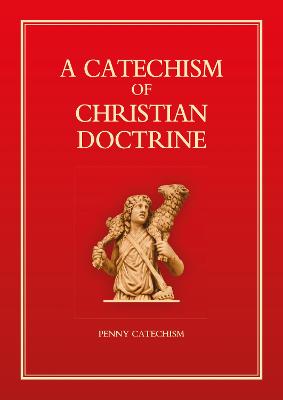 Catechism of Christian Doctrine - Catholic Truth Society