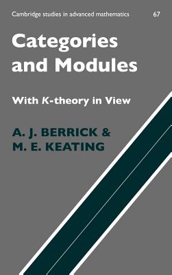 Categories and Modules with K-Theory in View - Berrick, A. J., and Keating, M. E.