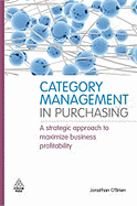 Category Management in Purchasing: A Strategic Approach to Maximize Business Profitability