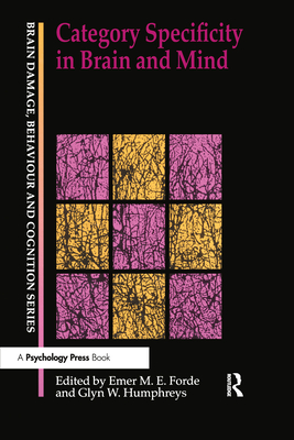 Category Specificity in Brain and Mind - Forde, Emer (Editor), and Humphreys, Glyn (Editor)