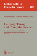 Category Theory and Computer Science: 7th International Conference, Ctcs'97, Santa Margherita Ligure Italy, September 4-6, 1997, Proceedings