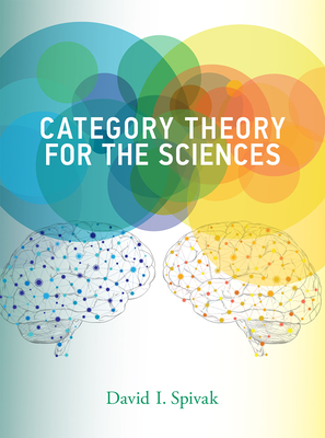 Category Theory for the Sciences - Spivak, David I