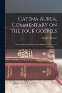 Catena aurea, commentary on the four Gospels; collected out of the works of the Fathers; Volumen 1, pt.2
