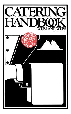 Catering Handbook - Weiss, Edith, and Weiss, Hal