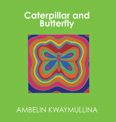 Caterpillar and Butterfly - Kwaymullina, Ambelin