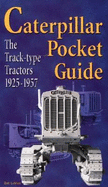 Caterpillar Pocket Book: The Track-Type Tractors, 1925-1957 - Lavoie, Bob, and Iconografix