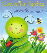 Caterpillar Spring, Butterfly Summer - Hood, Susan