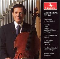 Cathedral Cello - Donald Moline (cello); Katherine Gray Noon (soprano); Ricardo Ramrez (organ);...