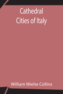 Cathedral Cities of Italy