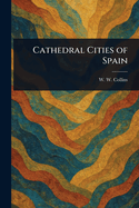 Cathedral Cities of Spain