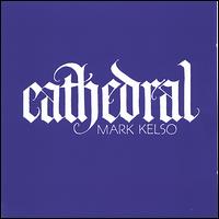 Cathedral - Mark Kelso