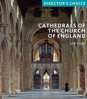 Cathedrals of the Church of England: Directors Choice - Gough, Janet