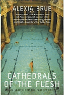 Cathedrals of the Flesh: My Search for the Perfect Bath