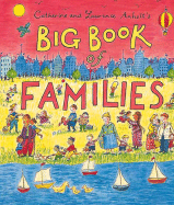 Catherine and Laurence Anholt's Big Book of Families - Anholt, Catherine, and Anholt, Laurence