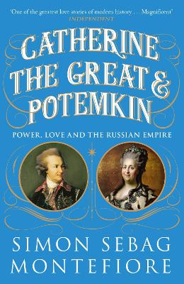 Catherine the Great and Potemkin: Power, Love and the Russian Empire - Montefiore, Simon Sebag