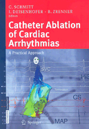 Catheter Ablation of Cardiac Arrhythmias: A Practical Approach