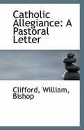 Catholic Allegiance: A Pastoral Letter