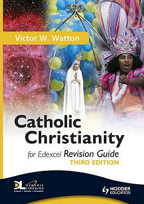Catholic Christianity Revision Guide Third Edition - Watton, Victor W.
