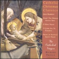 Catholic Christmas Classics - Cary Lovett (tenor); David Willcocks (descant); John Tanis (bass); Larry Long (bass); Lorelei McDermott (soprano);...