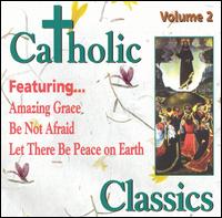 Catholic Classics, Vol. 2 - Various Artists