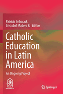 Catholic Education in Latin America: An Ongoing Project