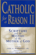 Catholic for a Reason II: Scripture and the Mystery of the Mother of God - Suprenant, Leon J, Jr.