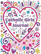 Catholic Girls Journal: Catholic Girls Guided Journal & Bible Verse Coloring Book For GirlsCatholic Activity Book For KidsChristian Activity BookChristian Journal For GirlsGirls Bible Verse Coloring