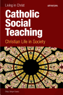 Catholic Social Teaching, Student Book: Christian Life in Society
