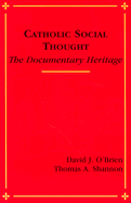 Catholic Social Thought: The Documentary Heritage