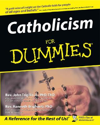 Catholicism for Dummies - Trigilio, John, Rev., and Brighenti, Kenneth, Rev.