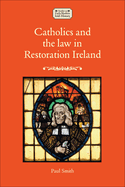 Catholics and the Law in Restoration Ireland