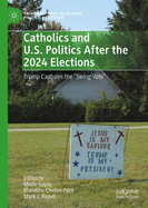 Catholics and U.S. Politics After the 2024 Elections: Trump Captures the "Swing Vote"