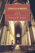 Catholics in America: A History