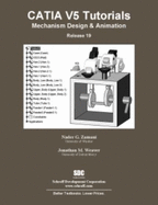 Catia V5 Tutorials Mechanism Design & Animation Release 19 - Nader G. Zamani, and Jonathan M. Weaver