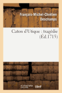 Caton d'Utique: Trag?die