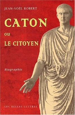 Caton Ou Le Citoyen: Biographie - Robert, Jean-Noel