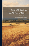 Cato's Farm Management: Eclogues From the De re Rustica of M. Porcius Cato