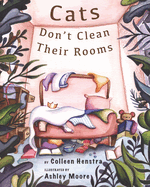Cats Don't Clean Their Rooms